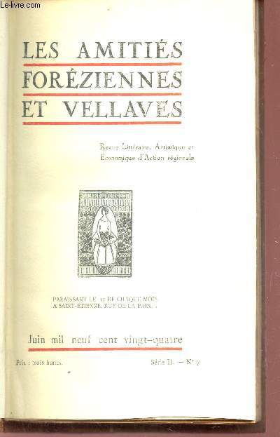 LES AMITIES FOREZIENNES ET VELLAVES - N7 - Juin 1924 / Le vieux Saint Etienne (I) / Poemes / Les Chapelon (suite) / Conseils / Le roman d'une nouvelle Convertie etc...