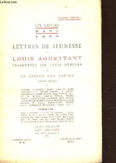 LES AMITIES organe des Amitis Forziennes et Vellaves - N4 - Mars 1934 - N spcial / Lettres de jeunesse de Louis AUGUETTANT prsentes par L. Mercier - LE cercle des potes - Pomes indits / etc...