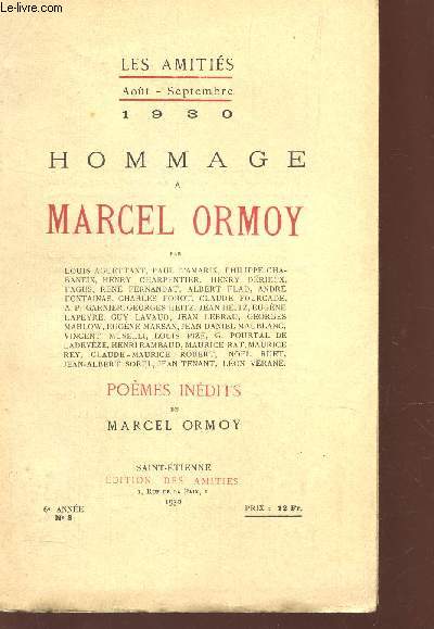 LES AMITIES - Aout-septembre 1930 / HOMMAGE A MARCEL ORMOY - POEMES INEDITS PAR MARCEL ORMOY