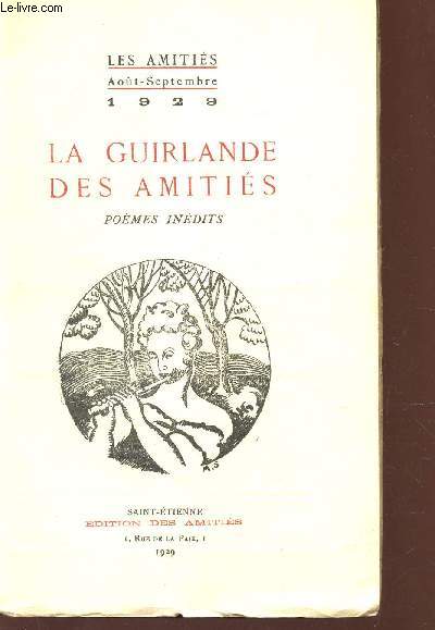 LES AMITIES - aout-septembre 1929 / LA GUIRLANDE DES AMITIES - POEMES IEDITS.