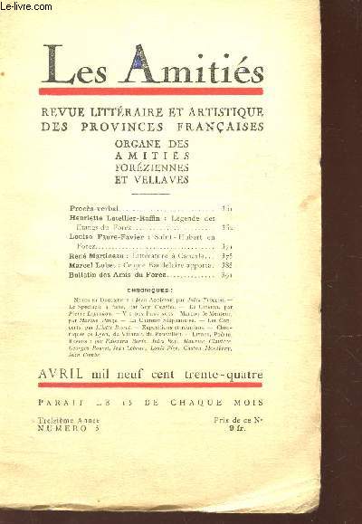 LES AMITIES - N5 - Avril 1934 / Lgende des etanggs du Forez / Saint Hubert en Forez / Litterature a Cancale / Ce que Baudelaire apporta / etc...