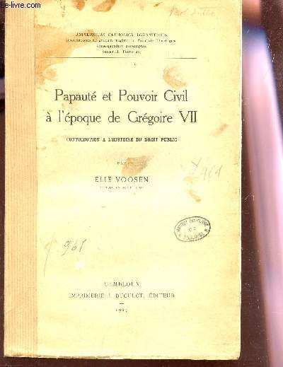 PAPAUTE ET POUVOIR CIVIL ET L'EPOQUE DE GREGOIRE VII - CONTRIBUTION A L'HISTOIRE DU DROIT PUBLIC.