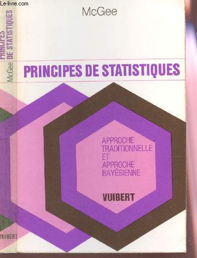 PRINCIPES DE STATISTIQUES / approches traditionnelle et bayesienne.