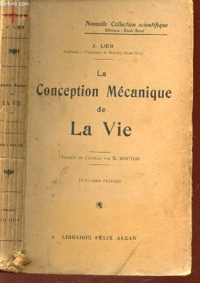 LA CONCEPTION MECANIQUE DE LA VIE / NOUVELLE COLLECTION SCIENTIFIQUE / 3e EDITION.