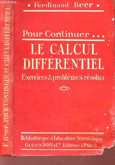 POUR CONTINUER LE CALCUL DIFFERENTIEL - EXERCICES & PROBLEMES RESOLUS / COLLECTION DES 