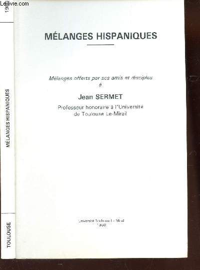 MELANGES HISPANIQUES - Mlanges offerts par ses amis et discipline  JEAN SERMET.