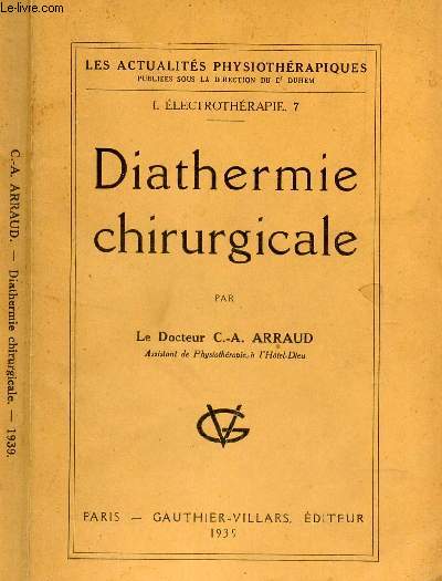 DIATHERMIE CHIRURGICALE - I - ELECTROPTHERAPIE - 7 DE LA COLLECTION 