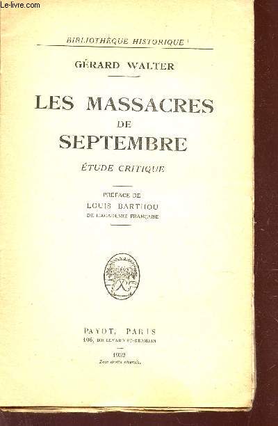 LES MASSACRES DE SEPTEMBRE - ETUDE CRITIQUE / BIBLIOTHEQUE HISTORIQUE.