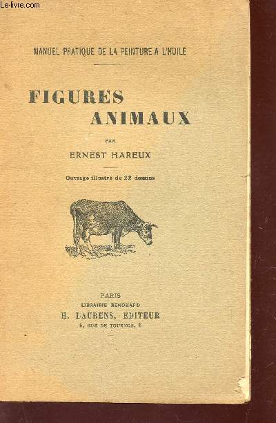 FIGURES ANIMAUX / MANUEL PRATIQUE DE LA PEINTURE A L'HUILE.