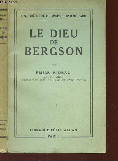 LE DIEU DE BERGSON / BIBLIOTHEQUE DE PHILOSOPHIQUE CONTEMPORAINE.