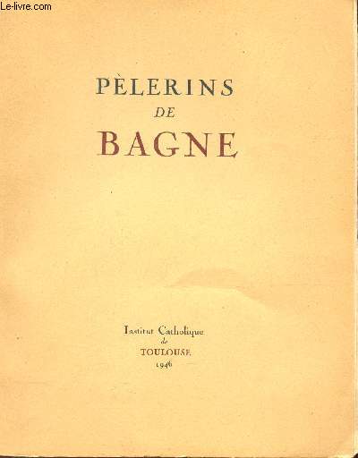 PELERINS DE BAGNE : SAINT MICHEL - COMPIEGNE - NEUENGAMME - TERESIN - BREZANY.