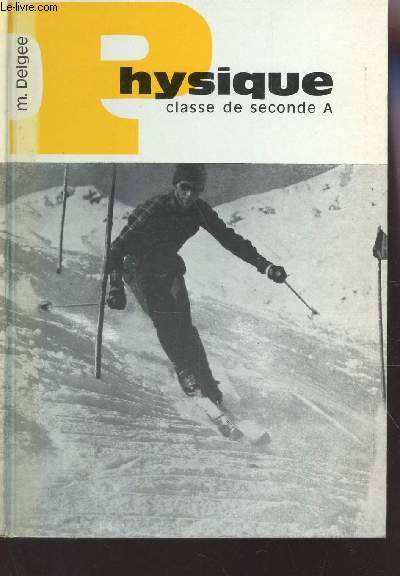 PHYSIQUE - SECONDE A / EDITION 1971.