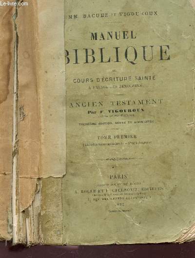 MANUEL BIBLIQUE ou cours d'ecriture Sainte - TOME PREMIER - Introduction gnrale - Pentateuque / 3e EDITION.