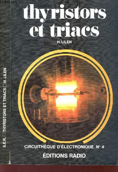 THYRISTORS ET TRIACS - CIRCUITHEQUE D'ELECTRONIQUE N4 / 2e EDITION.