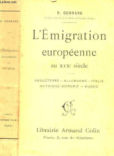 L'EMIGRATION EUROPEENNE AU XIXe SIECLE / ANGLETERRE - ALLEMAGNE ITALIE - AUTRICHE - HONGRIE - RUSSIE.