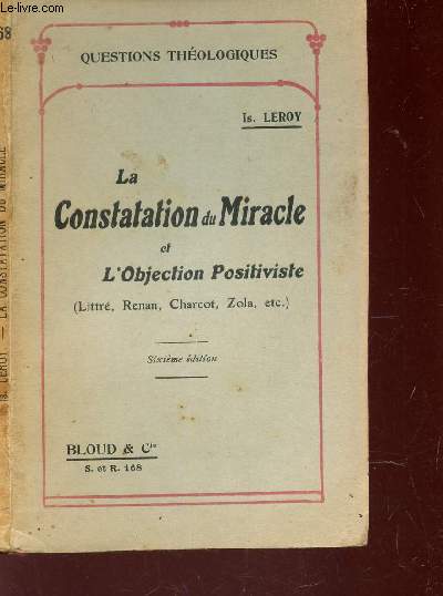 LA CONSTATATION DU MIRALE ET L'OBJECTION POSITIVISTE - (LITTRE, RENAN, CHARCOT, ZOLA etc) / N168 DE LA COLLECTION 