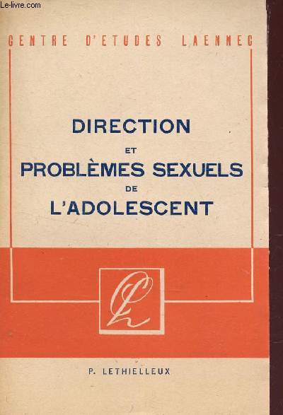 DIRECTION ET PROBELEMES SEXUELS DE L'ADOLSCENT / Centre d'Etudes Laennec