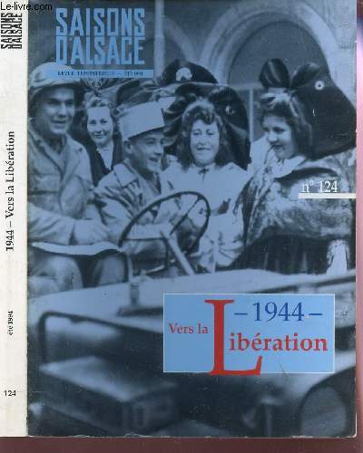 1944 - VERS LA LIBERATION / ETE 1994 - 48e ANNEE / N124 DE LA COLLECTION SAISONS D'ALSACE.