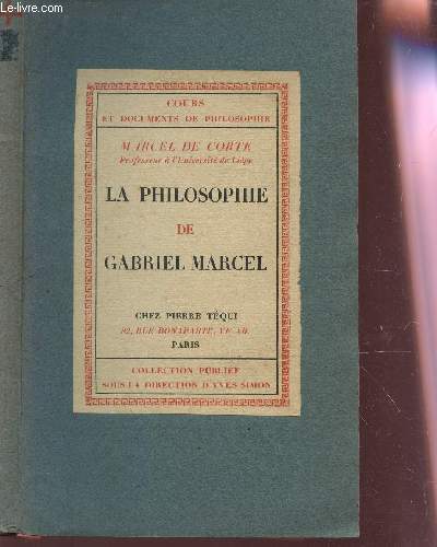 LA PHILOSOPHIE DE GABRIEL MARCEL / COURS ET DOCUMENTS DE PHILOSOPHIE.
