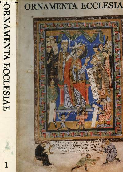 ORNAMENTA ECCLESIAE - KUNST UND KUNSTLER DER ROMANIK / TOME 1 : KATALOG ZUR AUSSTELLUNG DES SCHNUTGEN-MUSEUMS IN DER JOSEF-HAUBRICH-KUNSTHALLE.