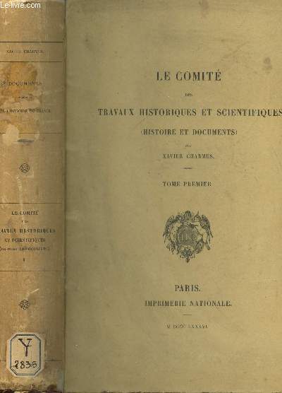 LE COMITE DES TRAVAUX HISTORIQUES ET SCIENTIFIQUES - (HISTOIRE ET DOCUMENTS) - TOME PREMIER.