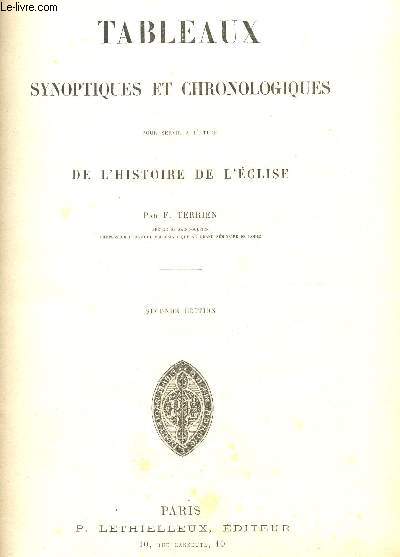 TABLEAUX SYNOPTIQUES ET CHRONOLOGIQUES - Pour servir a l'etude de LHISTOIRE DE L'EGLISE / SECONDE EDITION.