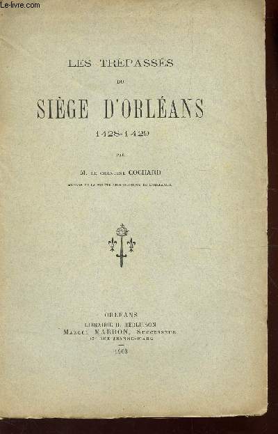 LES TREPASSES DU SIEGE D'ORLEANS - 1428-1429.