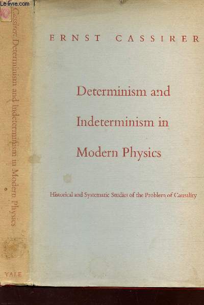 DETERMINISM AND INDERTERMINISM IN MODERN PHYSICS - historical ans systematic studies of the problems of causality.