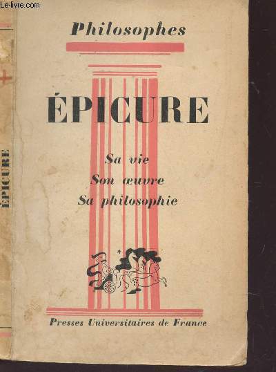 EPICURE : SA VIE - SON OEUVRE- SA PHILOSOPHIE - ET DES EXTRAITS DE LUCRECE PAR E. DHUROUT / COLLECTION 