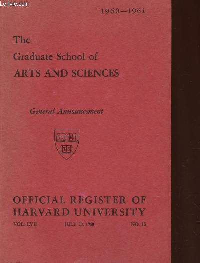 THE GRADUATE SCHOOL OF ARTS AND SCIENCES - GENERAL ANNOUNCEMENT - 1960-1961. / OFFICIAL REGISTER OF HARVARD UNIVERSITY.