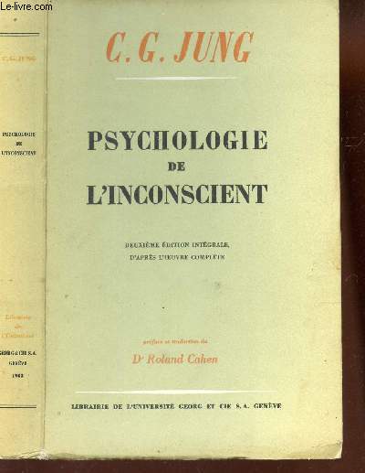 PSYCHOLOGIE DE L'INCONSCIENT / 2e EDITION INTEGRALE DAPRES L'OEUVRE COMPLETE.