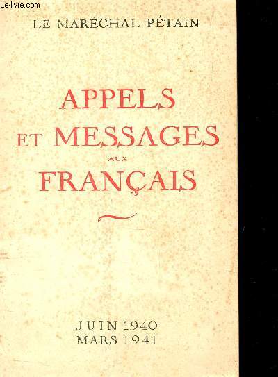 APPELS ET MESSAGES AUX FRANCAIS - JUIN 1940 - MARS 1941.