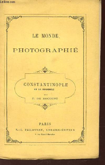 CONSTANTINOPLE ET LE BOSPHORE/ N22 DE LA COLLECTION 