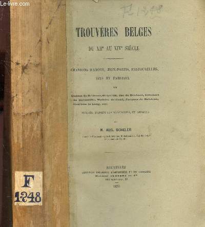 TROUVERES BELGES AU XIIe AU XVIe SIECLE - Chansons d'amour, jeux partie, Pastourelles, dits et fabliaux.