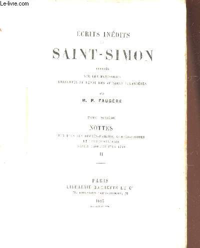 ECRITS INEDITS DE SAINT-SIMON / Tome sixieme : NOTTES sur tous mes duchsz-pairies, Comtes-pairies et duchs vrifis - depuis 1500 jusqu'en 1730 / VOL. II.