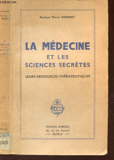 LA MEDECINE ET LES SCIENCES SECRETES - LEURS RESSOURCES THERAPEUTIQUES.