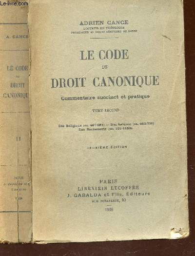 LE CODE DE DROIT CANONIQUE - Commentaire succinct et pratique - EN 2 VOLUMES / TOME SECOND : Des religieux - Des laques - Des sacrements / 2e EDITION.