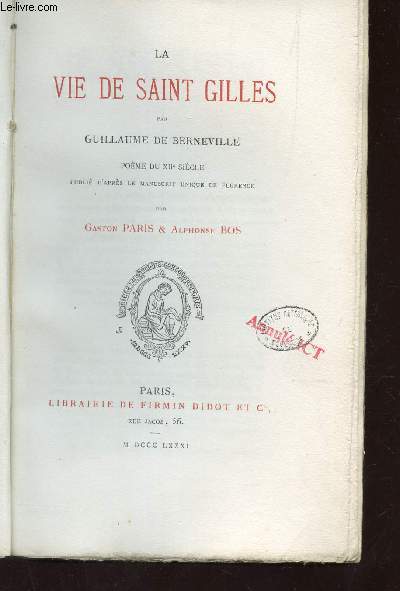 LA VIE DE SAINT GILLES - POEME DU XIIe SIECLE - Publi d'aprs le Manuscrit Uniquede Florence par Gaston PARIS & Alphonse BOS.