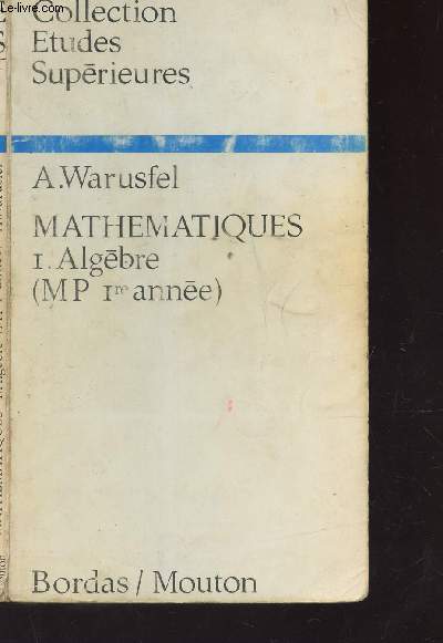 MATHEMATIQUES / VOLUME I : MP Iere ANNEE) / COLLECTION ETUDES SUPERIEURES.