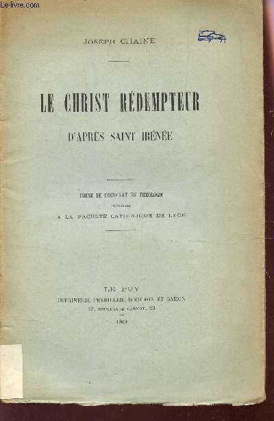 LE CHRIST REDEMPTEUR D'APRES SAINT RENEE / THESE DE DOCTORAT EN THEOLOGIE.