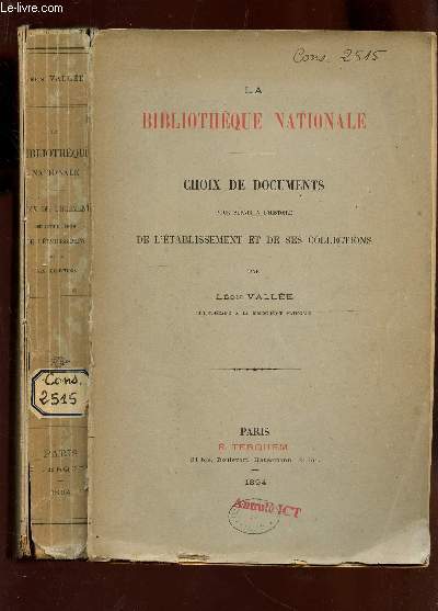 CHOIX DE DOCUMENTS - pour servir à l'Histoire de l'Etablissement et de ses Collections / LA BIBLIOTHEQUE NATIONALE.
