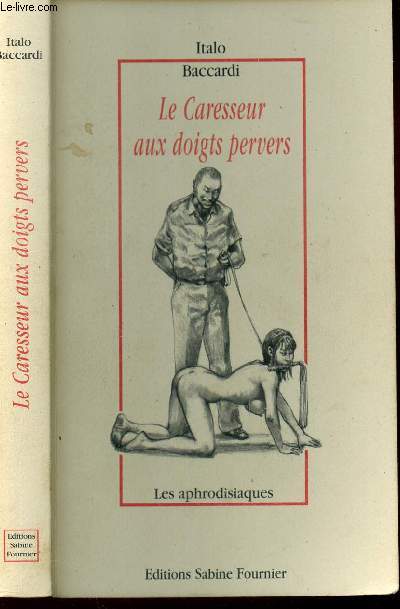 LE CARESSEUR AUX DOIGTS PERVERS / / COLLECTION 