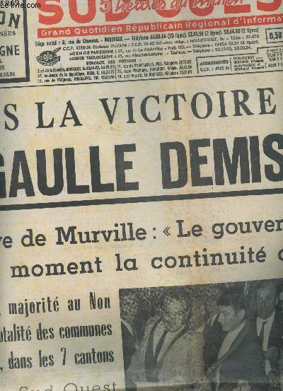 SUD OUEST - N7672 - 28 AVRIL 1969 / APRES LA VICTOIRE DU NON DE GAULLE DEMISSIONNE - M. COUVE DE MURVILLE : 
