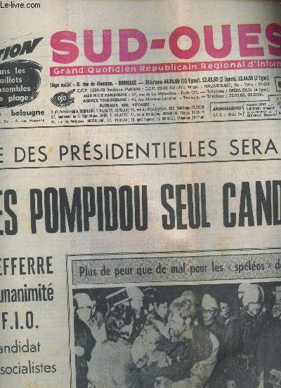 SUD OUEST - N7674 - 30 AVRL 1969 / LA DATE DES PRESIDENTIELLES SERA FIXEE VENDREDI - GEORGES POMPIDOU SUEL CANDIDAT DECALRE -/ CLADESTINS AU BIAFRA / LA REFORME FISCALE OUBLIEE? / La route antionale 113 a l'heure de la verit. / JOURNAL INCOMPLET.