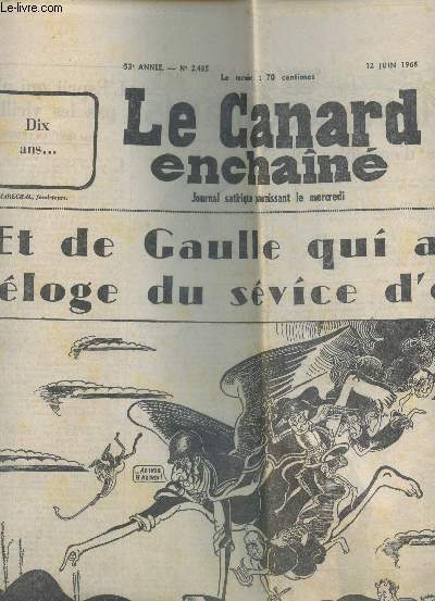 LE CANARD ENCHAINE - N2485 - 12 JUIN 1968 / ET DE GAULLE QUI A FAIT L'ELOGE DU SEVICE D'ORDRE! - Qudn l'homme du 18 Juin condamne les 