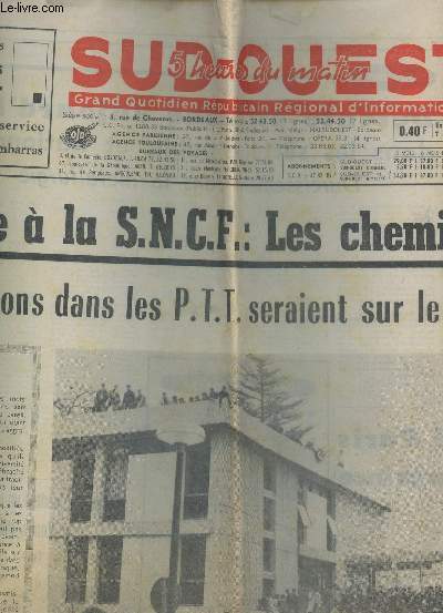 SUD OUEST - N7394 - 5 JUIN 1968 / PROTOCOLE A LA SNCF : LES CHEMINOTS VOTENT : les discussions dans les PTT sur le point d'aboutir etc...