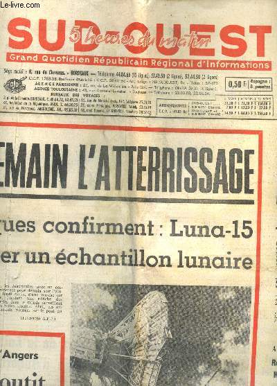 SUD OUEST - N7742 - 19 JUILLET 1969 / APOLLO : DEMAIN L'ATTERRISSAGE : LES SOVIETIQUES confirment : Luna 15 doit rapporter un echantillon lunaire / LA LOIRE ENGLOUTIE 19 ENFANTS / ETC...