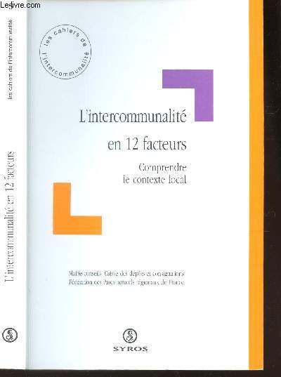 L'INTERCOMMUNALITE EN 12 FACTEURS - COMPRENDRE LE CONTEXTE LOCAL.