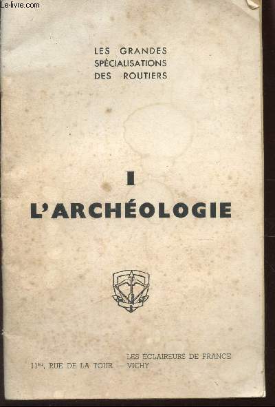 L'ARCHEOLOGIE - VOLUME I / LES GRANDES SPECIALISATIONS DES ROUTIERS.