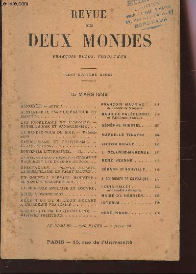 REVUE DES DEUX MONDES / 15 MARS 1938 - HUITIEME PERIODE - 6 / TOME 44 - 2e LIVRAISON / Asmode - Alexandre II - Les problemes de l'Orient - Le rendez vous du soir - Catholiscisime et positivisme - souveirs litteraires - etc...